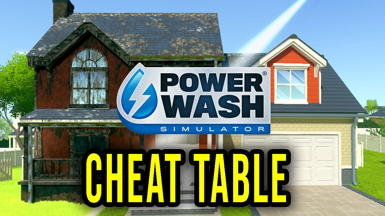 PowerWash Simulator Cheat Table for Cheat Engine Games Manuals