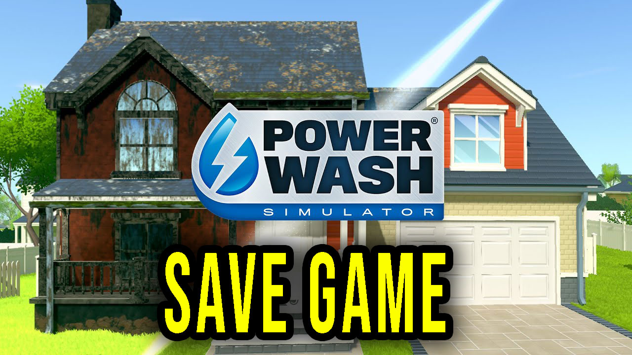 PowerWash Simulator – Save game – location, backup, installation - Games  Manuals