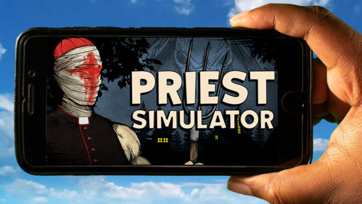 Priest Simulator Mobile – How to play on an Android or iOS phone?