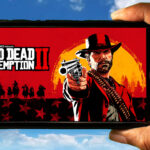 Red Dead Redemption 2 Mobile - Jak grać na telefonie z systemem Android lub iOS?