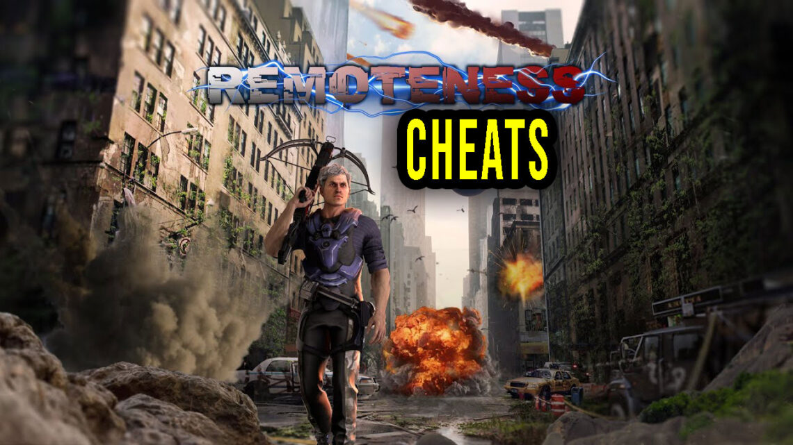 Remoteness – Cheats, Trainers, Codes