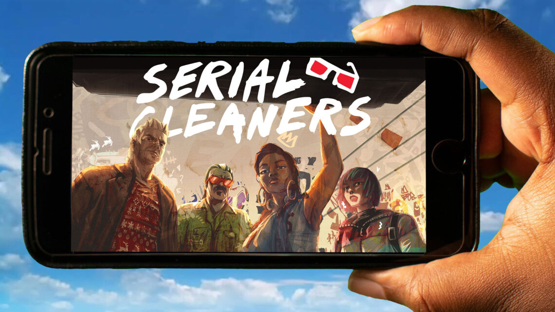 Serial Cleaners Mobile – How to play on an Android or iOS phone?