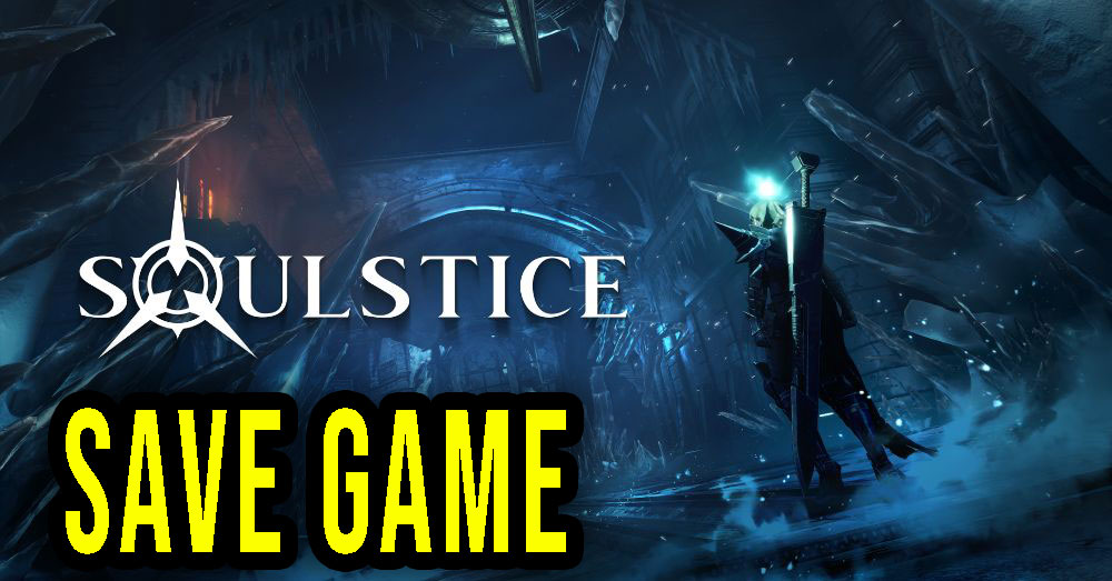 Soulstice – Save Game – lokalizacja, backup, wgrywanie