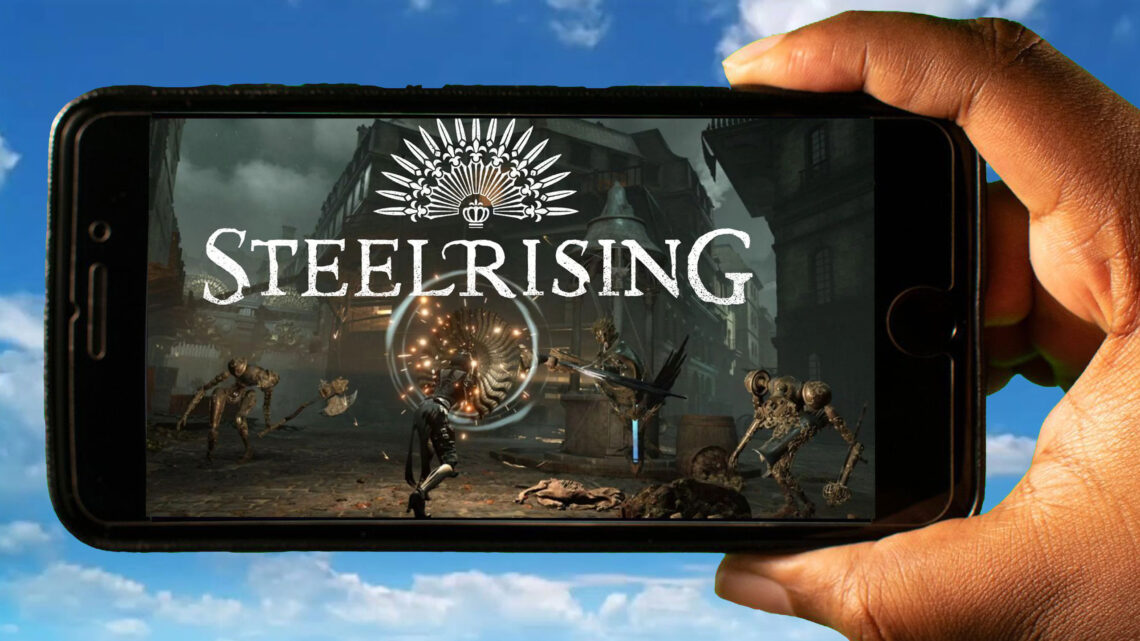 Steelrising Mobile – How to play on an Android or iOS phone?