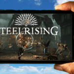 Steelrising Mobile - How to play on an Android or iOS phone?