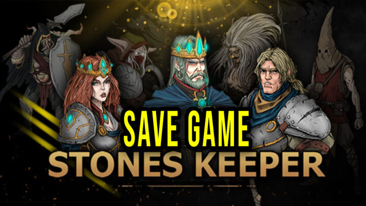 Stones Keeper – Save Game – lokalizacja, backup, wgrywanie