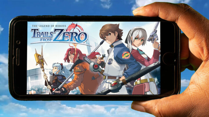 The Legend of Heroes: Trails from Zero Mobile – How to play on an Android or iOS phone?