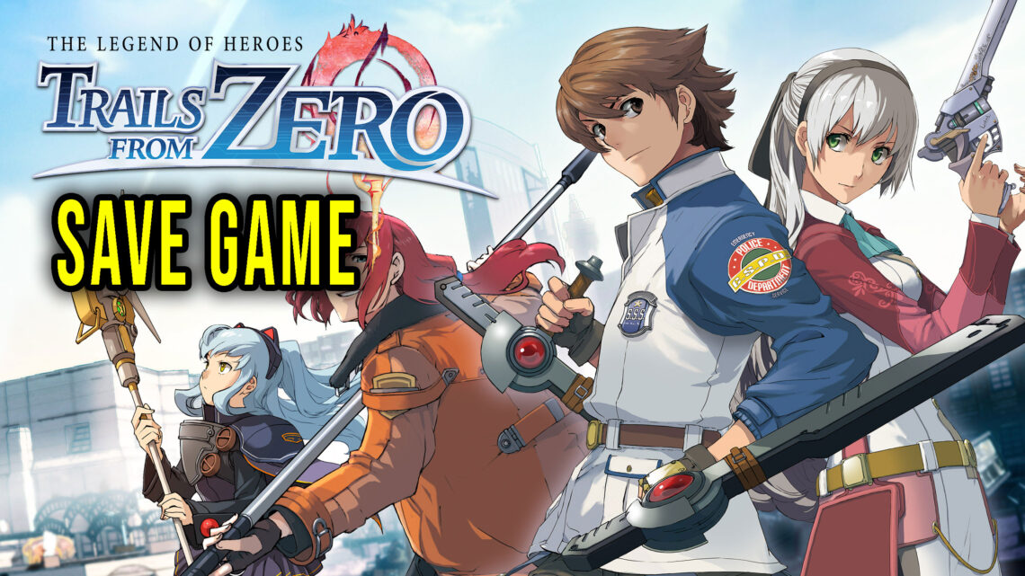 The Legend of Heroes: Trails from Zero – Save game – location, backup, installation