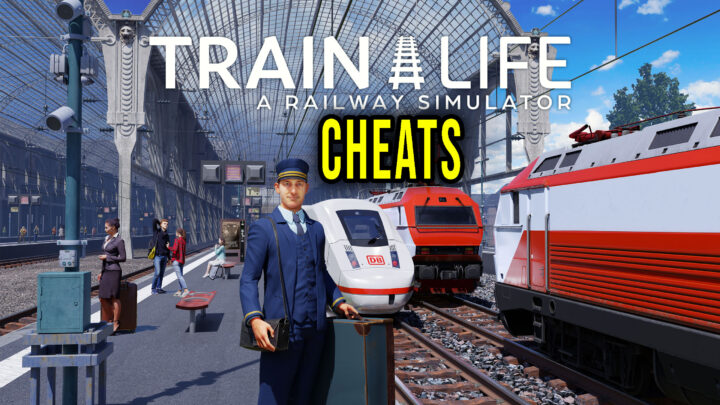 Train Life – A Railway Simulator – Cheats, Trainers, Codes