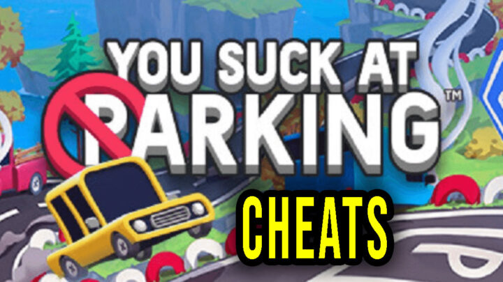 You Suck at Parking – Cheaty, Trainery, Kody