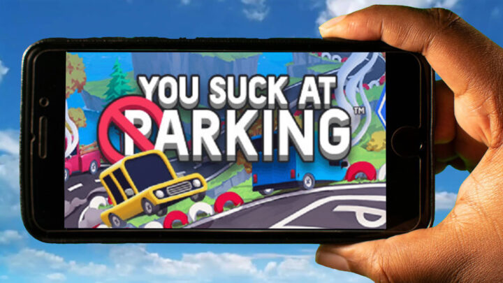 You Suck at Parking Mobile – Jak grać na telefonie z systemem Android lub iOS?