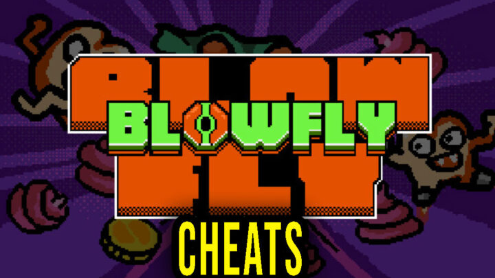 BLOWFLY – Cheaty, Trainery, Kody
