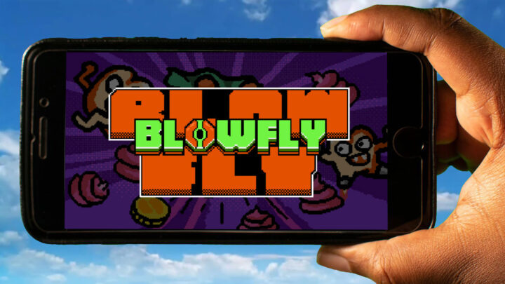 BLOWFLY Mobile – How to play on an Android or iOS phone?