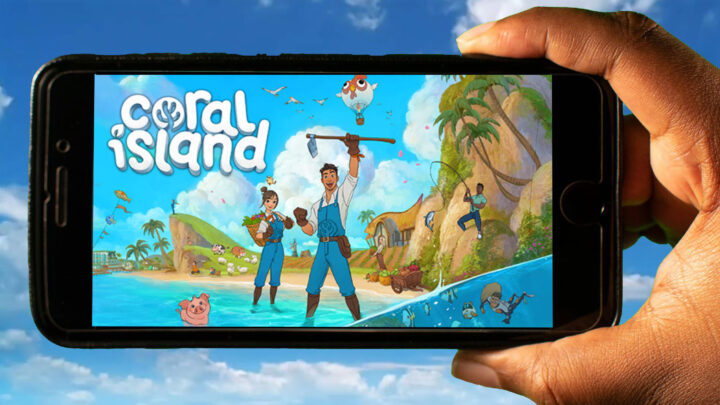 Coral Island Mobile – How to play on an Android or iOS phone?