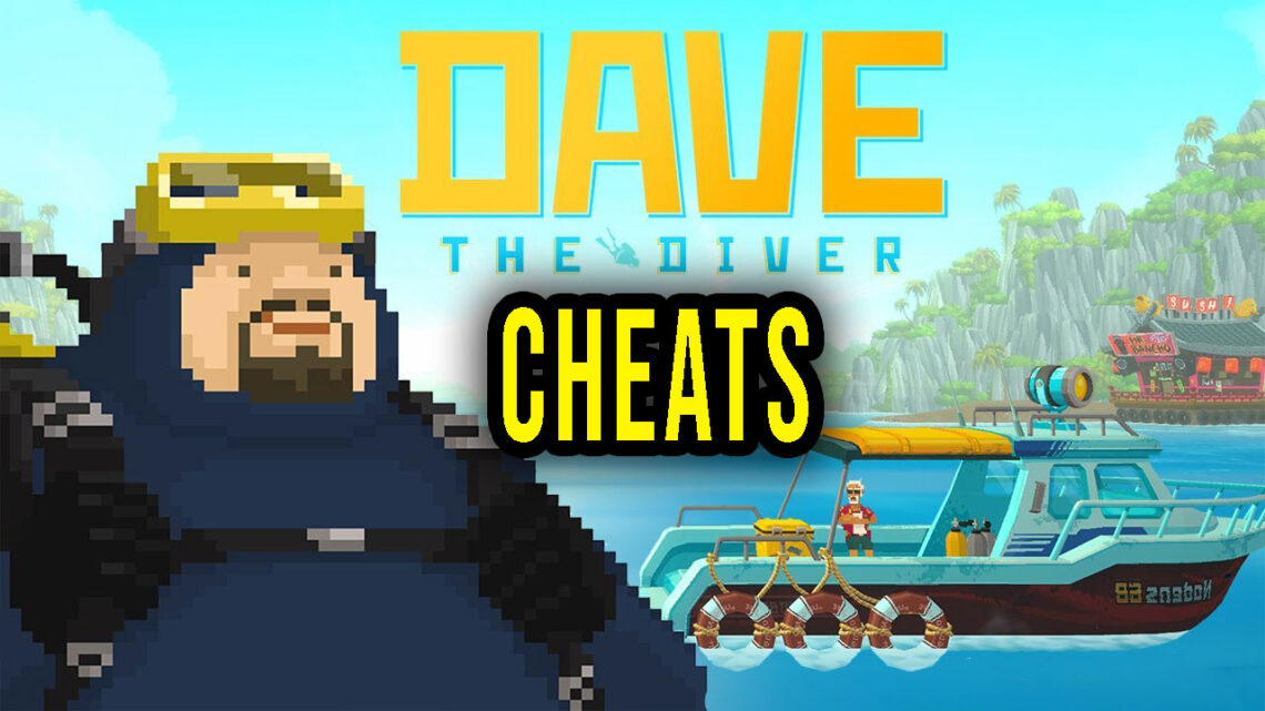 DAVE THE DIVER – Cheats, Trainers, Codes