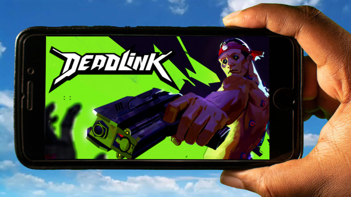 Deadlink Mobile – How to play on an Android or iOS phone?