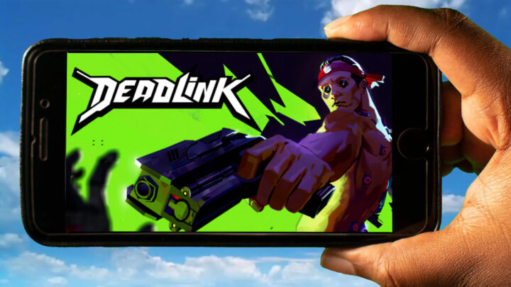 Deadlink Mobile – How to play on an Android or iOS phone?