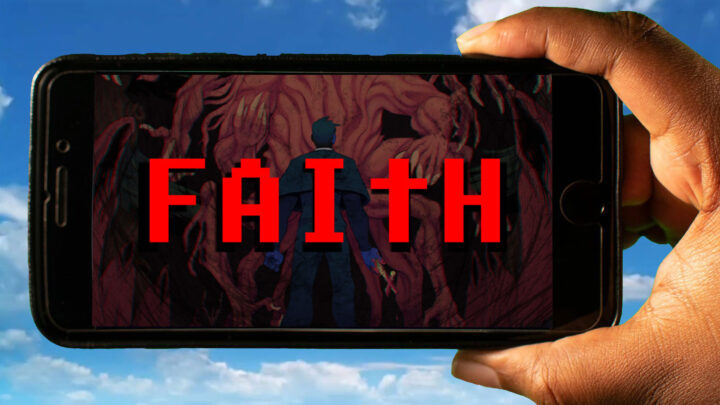 FAITH Mobile – How to play on an Android or iOS phone?