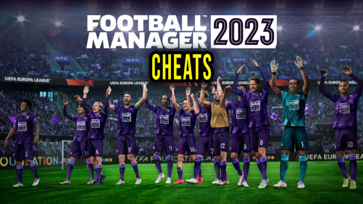 Football Manager 2023 – Cheats, Trainers, Codes