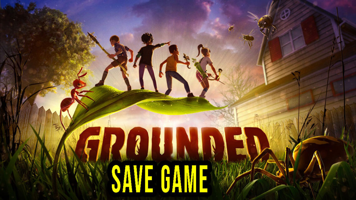 Grounded – Save game – location, backup, installation