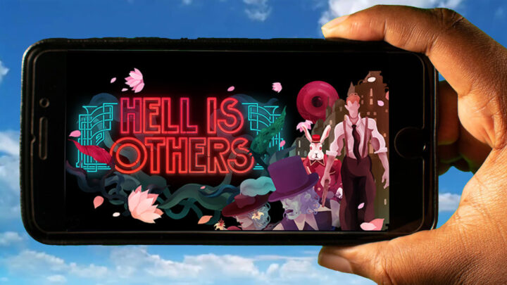 Hell is Others Mobile – How to play on an Android or iOS phone?