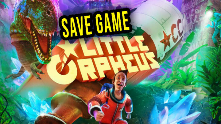 Little Orpheus – Save Game – lokalizacja, backup, wgrywanie