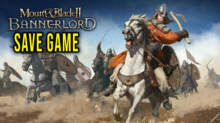 Mount & Blade II: Bannerlord – Save game – location, backup, installation