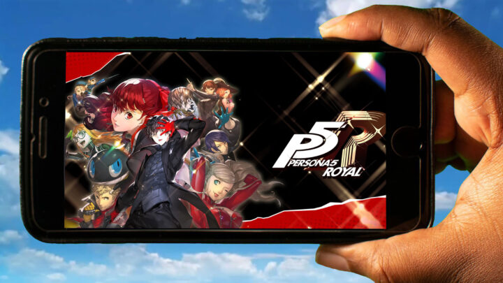 Persona 5 Royal Mobile – How to play on an Android or iOS phone?