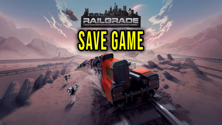 RAILGRADE – Save game – location, backup, installation