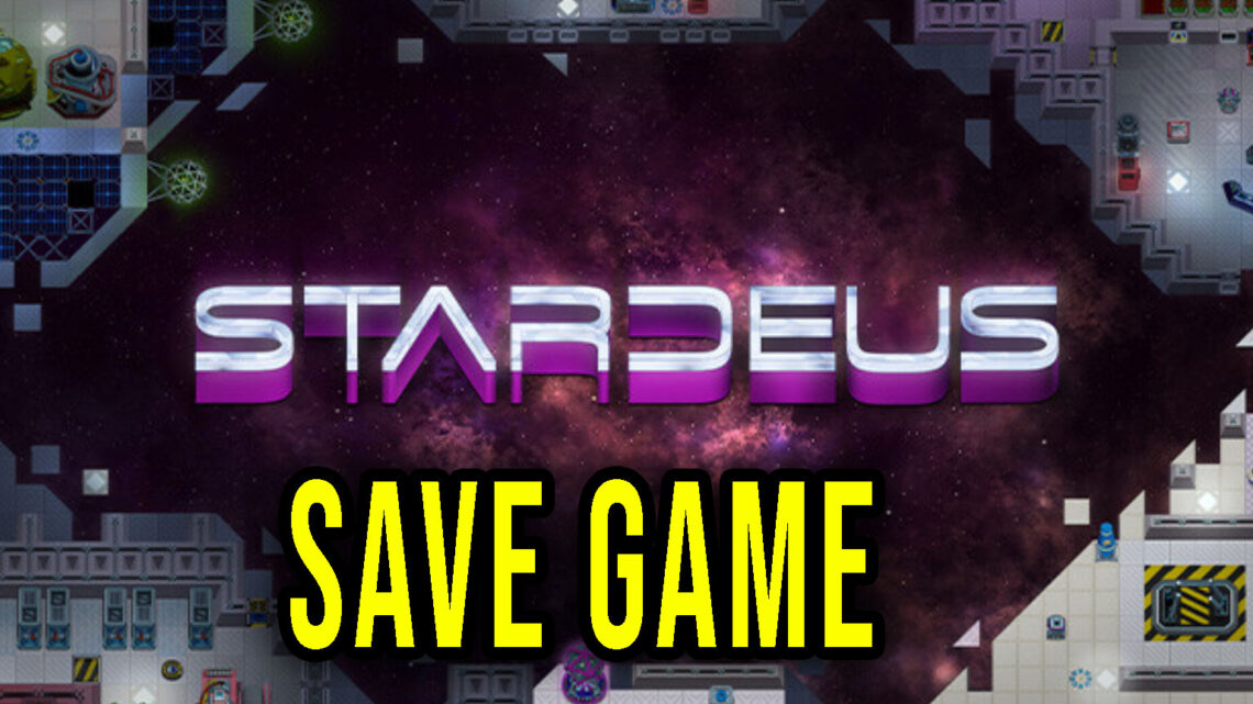 Stardeus – Save game – location, backup, installation
