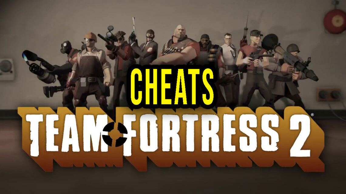 Team Fortress 2 – Cheats, Trainers, Codes