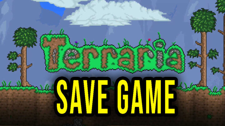 Terraria – Save Game – lokalizacja, backup, wgrywanie