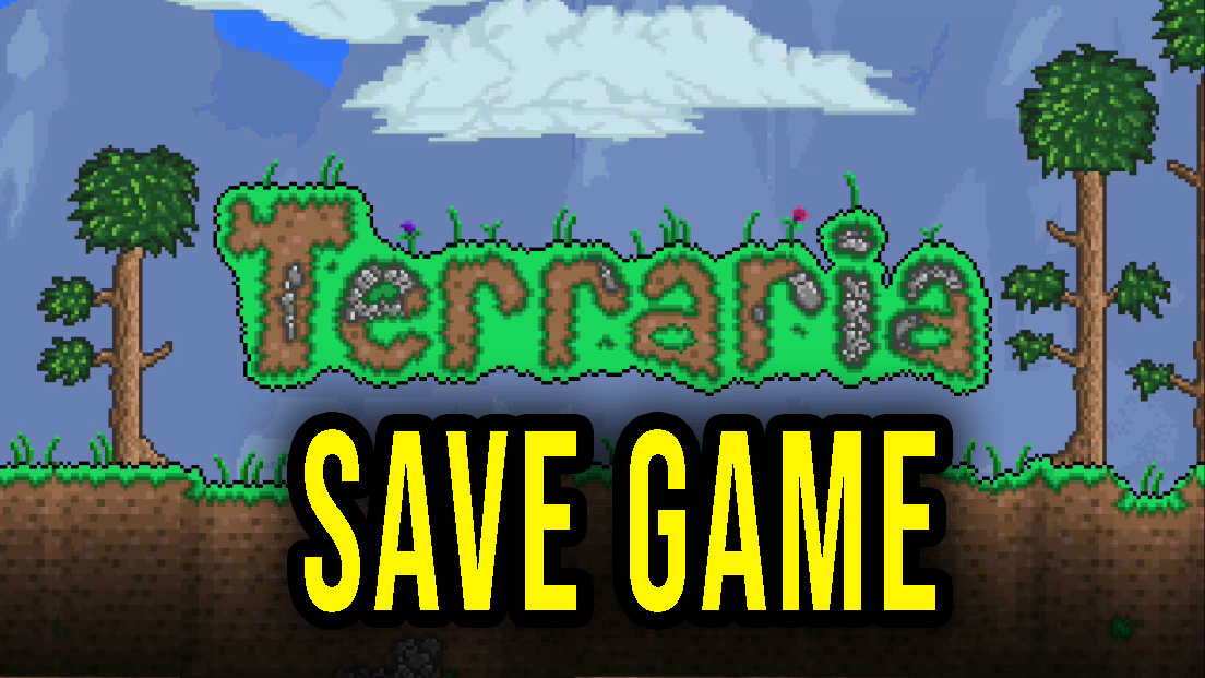 Terraria – Save game – location, backup, installation
