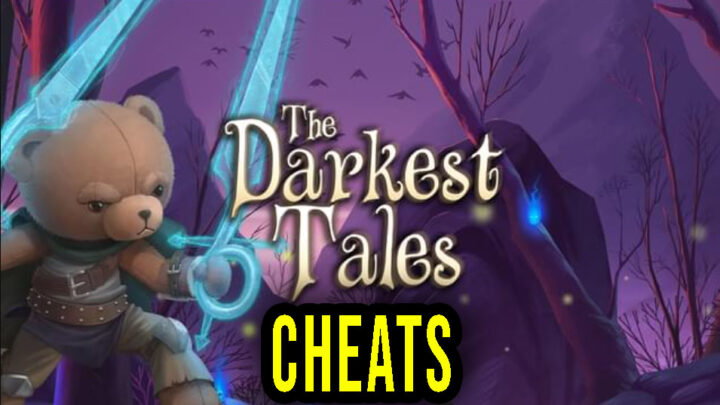 The Darkest Tales – Cheats, Trainers, Codes