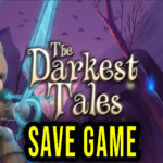 The Darkest Tales – Save Game – lokalizacja, backup, wgrywanie