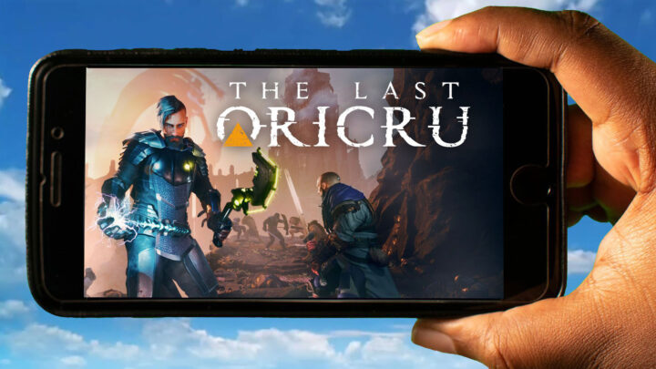 The Last Oricru Mobile – Jak grać na telefonie z systemem Android lub iOS?