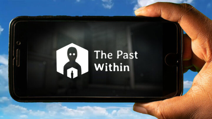 The Past Within Mobile – How to play on an Android or iOS phone?
