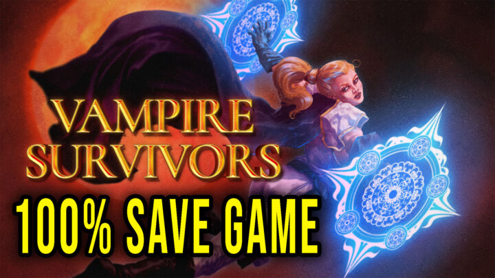 Vampire Survivors – 100% zapis gry (save game)