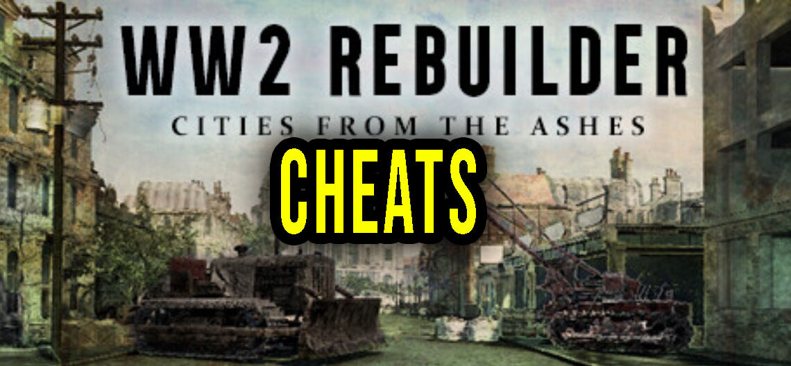 WW2 Rebuilder – Cheats, Trainers, Codes