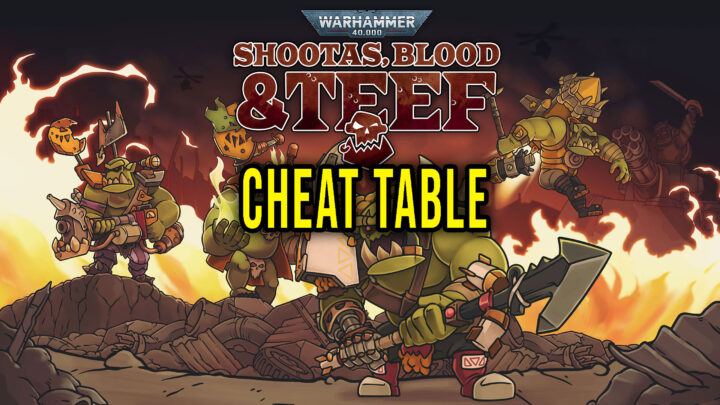 Warhammer 40,000: Shootas, Blood & Teef – Cheat Table do Cheat Engine