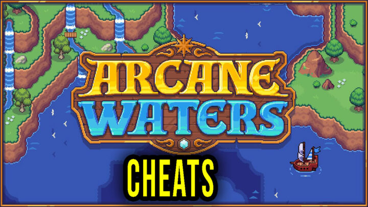 Arcane Waters – Cheats, Trainers, Codes