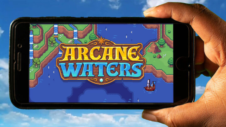 Arcane Waters Mobile – How to play on an Android or iOS phone?