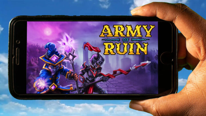 Army of Ruin Mobile – How to play on an Android or iOS phone?