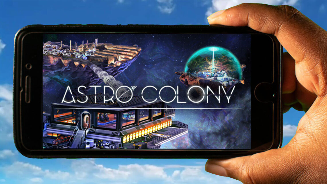 Astro Colony Mobile – Jak grać na telefonie z systemem Android lub iOS?