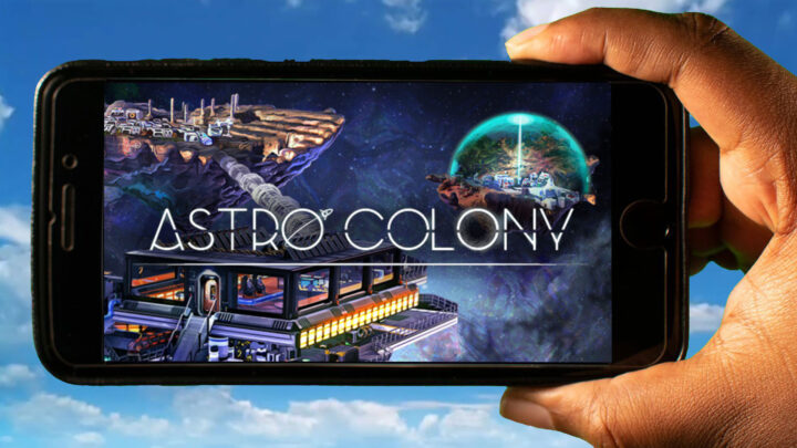 Astro Colony Mobile – Jak grać na telefonie z systemem Android lub iOS?