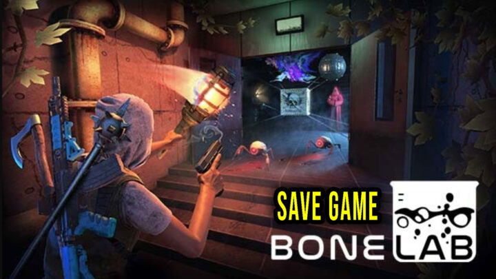 BONELAB – Save game – location, backup, installation
