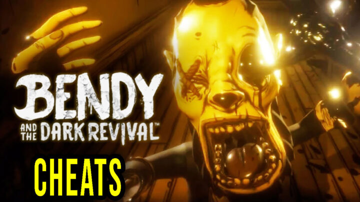Bendy and the Dark Revival – Cheaty, Trainery, Kody
