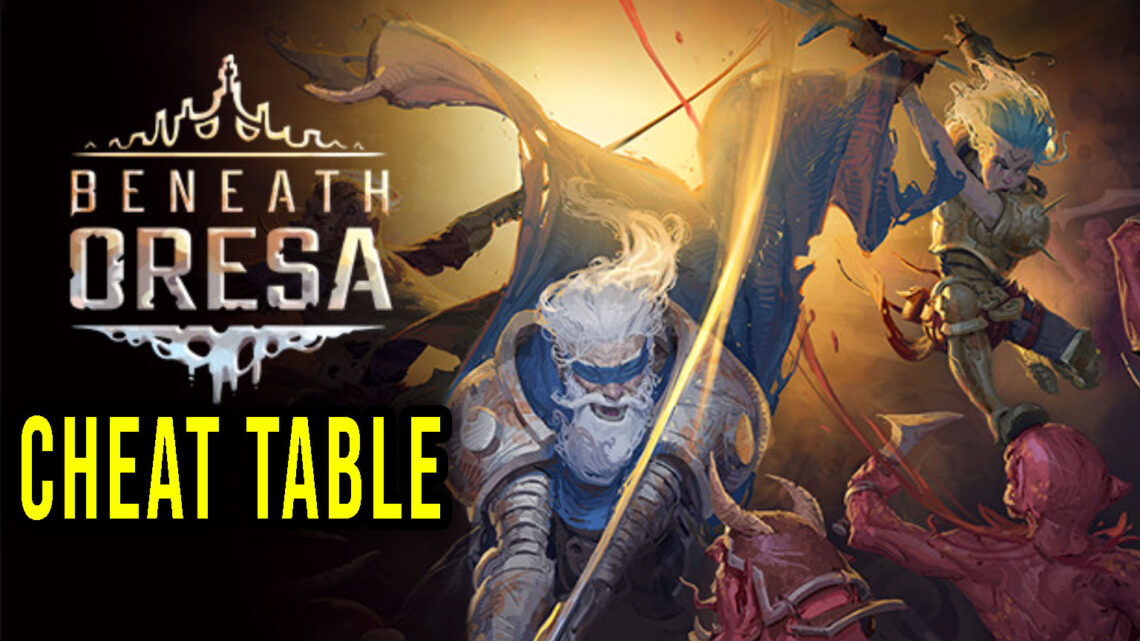 Beneath Oresa – Cheat Table for Cheat Engine