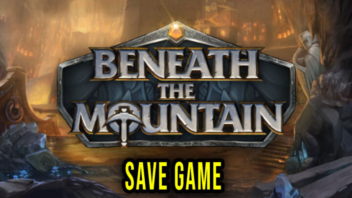 Beneath the Mountain – Save game – location, backup, installation