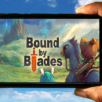 Bound By Blades Mobile